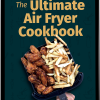 The Ultimate Air Fryer Cookbook